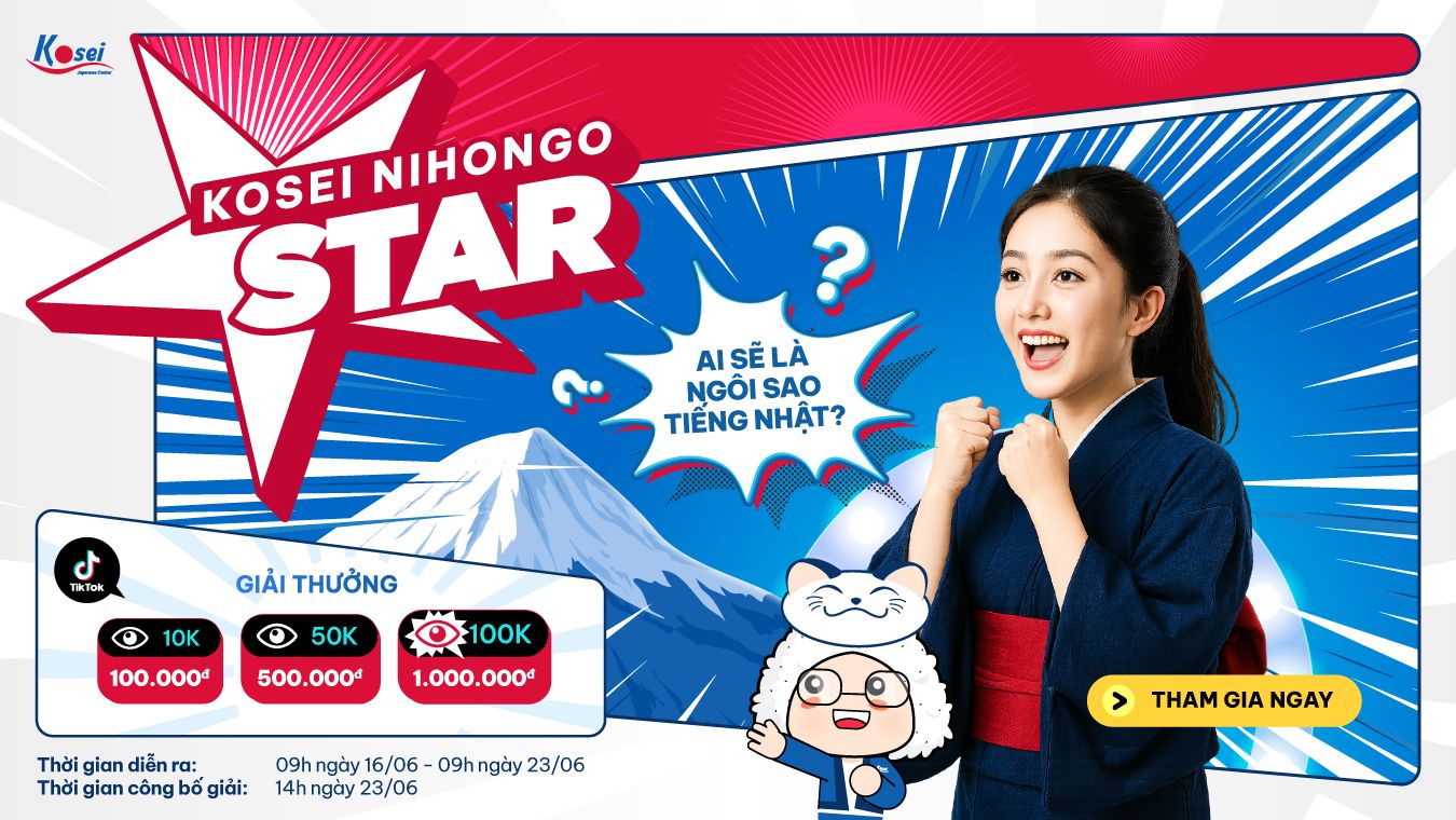 Ai sẽ là gương mặt toả sáng của cuộc thi Kosei Nihongo Star – Ai Là Ngôi Sao Tiếng Nhật năm nay?